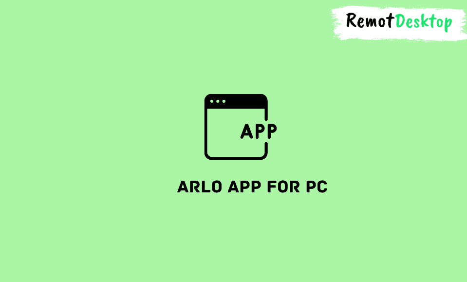 Arlo App for PC