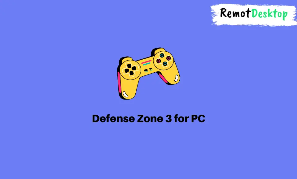 Defense Zone 3 for PC