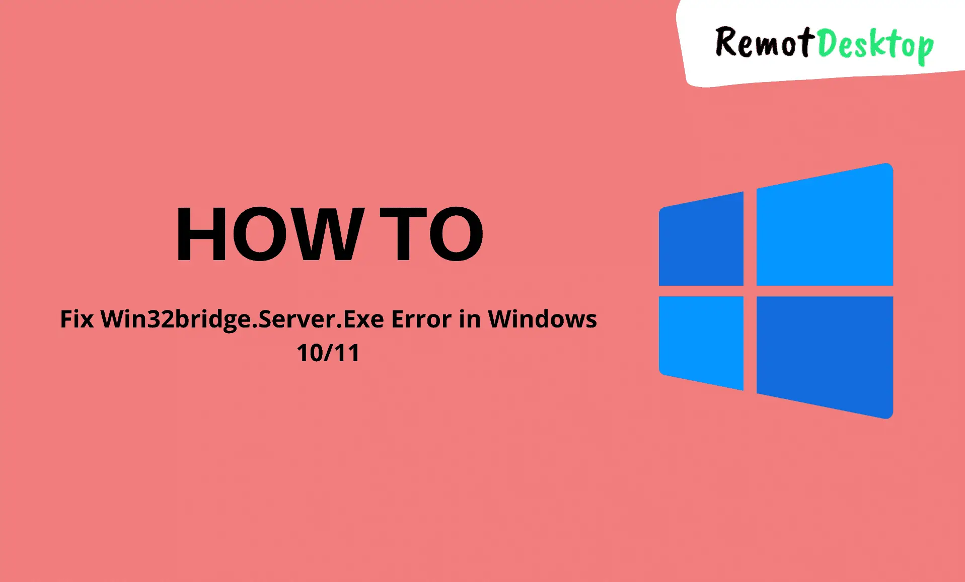 How to Fix Win32bridge.Server.exe Error in Windows 10/11