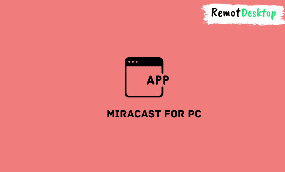 Miracast for PC
